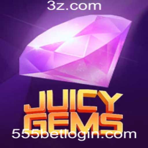Descubra o Mundo do JuicyGems: O Jogo de Slots Mais Empolgante do 555bet