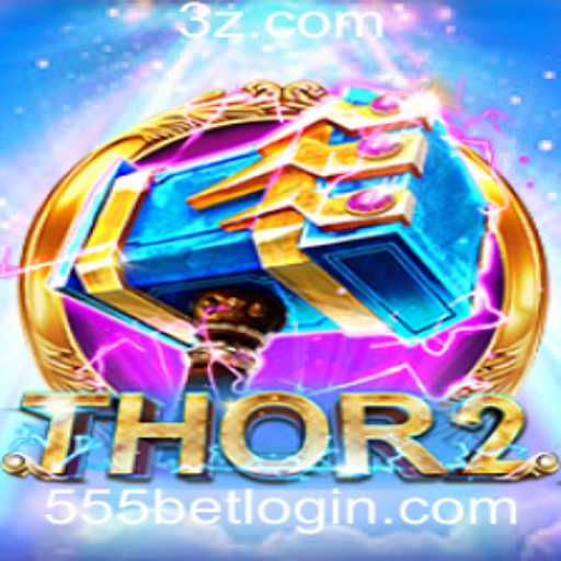 Descubra o Novo Jogo Thor2 e as Suas Incríveis Apostas com 555bet